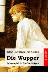 As of today we have 77,903,625 ebooks for you to download for free. Die Wupper Schauspiel In Funf Aufzugen Pdf Download Else Lasker Schuler Gospefoundbi