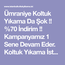 umraniye koltuk yikama da sok 70 indirim kampanyamiz 1 sene devam eder koltuk yikama istanbul tamamina 7 24 hizmet istanbul koltuklar evler