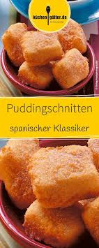 Spanische Gebratene Puddingschnitten Rezept Rezepte Kochen Und Backen Essen Und Trinken