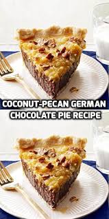 This German Chocolate Pecan Pie Combines The Ingredients Everyone Loves In Its Classic Cake Cousin German Chocolate Pies Chocolate Pie Recipes Pecan Pie Recipe