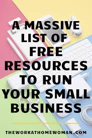 A Huge List Of Free Resources To Help Run Your Home Based Business Free Business Resources Small Business Organization Best Business Ideas