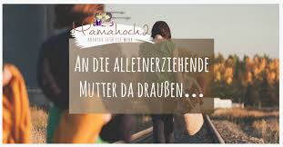 Erfahren sie, welche voraussetzungen sie erfüllen müssen und wie sie zu steuerklasse 2 wechseln. An Die Alleinerziehende Mutter Da Draussen Mamahoch2
