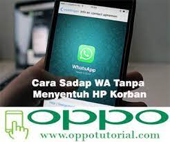 Maybe you would like to learn more about one of these? Cara Sadap Wa Tanpa Menyentuh Hp Korban Oppotutorial