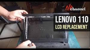 Make sure that new screen has same size and resolution as your original screen! Ganti Lcd Lenovo Ideapad 110 05id
