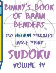 Large print medium sudoku puzzles. Bunnys Book Of Brain Benders Volume 14 100 Medium Sudoku Puzzles Large Print Lake Lee Book In Stock Buy Now At Mighty Ape Nz