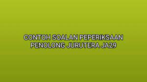 Contoh Soalan Peperiksaan Penolong Jurutera Ja29 2021 Sumber Kerjaya