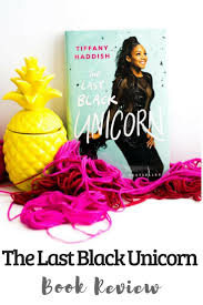 Review The Last Black Unicorn Tiffany Haddish Jessica Michele Kirkpatrick Black Unicorn Unicorn Books Book Blogger