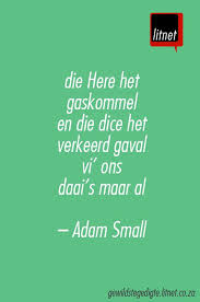 Die Here Het Gaskommel Deur Adam Small Afrikaans Gedigte Nederlands Segoed Dutch Suidafrika Afrikaans Word Express True Words
