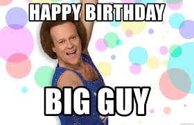 Happy Birthday Big Guy Richard Simmons Stands Meme Generator Over 22,924 happy birthday posts sorted by time, relevancy, and popularity. happy birthday big guy richard