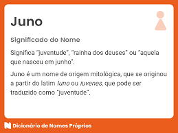 Significado do nome Juno - Dicionário de Nomes Próprios