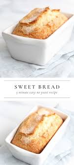 Sweet Bread Simple Sweet Bread Recipe Bread Recipes Sweet Easy Bread Recipes