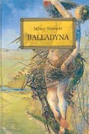 Miłość, miłość silnie sza niż śmierć, zazdrość. Balladyna Juliusz Slowacki Ksiegarniainternetowa De