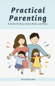 My mother's name is tin swe thant. Practical Parenting A Guide For Busy Asian Mums And Dads Seow Siew Hua 9789811423185 Amazon Com Books