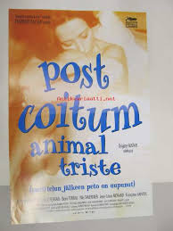 But that's precisely what makes french actress turned director brigitte rouan's second feature so special. Post Coitum Animal Triste Elokuvajuliste Brigitte Rouan Patrick Chesnais Boris Terral Nils Tavernier Kunto Tyydyttava Antikvariaatti Net