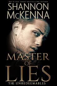 Master of Lies (The Unredeemables, #1) by Shannon McKenna