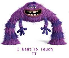 I Want To Touch It