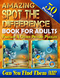 Check spelling or type a new query. Amazing Spot The Difference Book For Adults Fantasy Other Picture Puzzles 50 Puzzles What S Different Activity Book Can You Spot All The Differences Volume 3 Baumiller Carena 9781986066655 Amazon Com Books