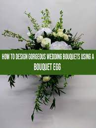 Artificial wedding flowers we purchase in large volume to pass the savings on to you. How To Design Gorgeous Wedding Bouquets Using A Bouquet Egg Gorgeous Wedding Bouquet Wedding Bouquets Diy Wedding Flowers