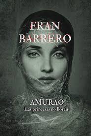 Amurao: Las princesas no lloran (Amurao, #4) by Fran Barrero