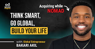 Think Smart, Go global, Build Your Life with Bakari Akil, Nomad Noir