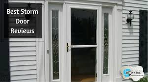 Does anyone have any suggestions on brands, things to look for etc.? Best Storm Door Reviews Of 2018
