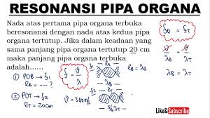 Pipa organa biasanya digunakan pada alat musik seruling atau trompet sebagai sumber bunyinya. Contoh Soal Tentang Pipa Organa Studi Indonesia