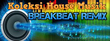 Breakbeat is a broad type of electronic music that utilizes breaks, often with the main rhythm being sampled from early recordings of funk, jazz. Koleksi House Musik Breakbeat Remix Home Facebook
