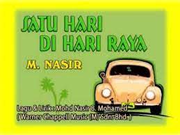 Dato' mohamad nasir mohamed atau lebih dikenali sebagai dato' m. M Nasir Satu Hari Di Hari Raya Lirik Youtube