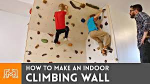 Here's what it takes to create some climbing heaven at home. How To Make An Indoor Climbing Wall I Like To Make Stuff Youtube