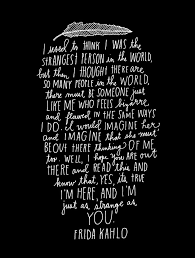 Take a lover who looks at you like maybe you are magic Frida Kahlo Quotes Love Quotesgram