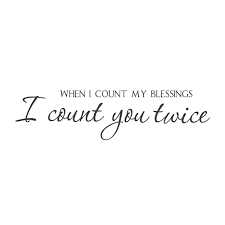 When I Count My Blessings I Count You Twice Meaning In Telugu Wall Quotes Wall Decals When I Count My Blessings I Count You Twice Short Love Quotes For Him Cute Family Quotes Blessed Quotes