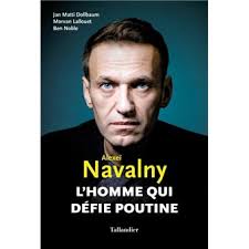 Alexeï Navalny L'homme qui défie Poutine