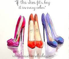 29 famous quotes about buying shoes: If The Shoe Fits Buy It In Every Color Sensational Color