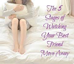 The 5 Stages Of Watching Your Best Friend Move Away