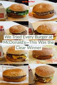 The mcdonald's hamburger was specifically crafted for the picky child in your family. This Is The Best Burger At Mcdonald S Eat This Not That Eat Affordable Food Homemade Recipes