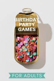 My dinner parties weren't getting the, wow! 27 Birthday Party Games For Adults Crazy Ideas You Can Do A Subtle Revelry