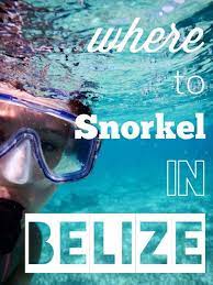 The Best Snorkeling In Belize Where To Snorkel In San Pedro And Beyond Belize Travel Belize Best Snorkeling