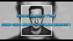 En toute sobriété, grand corps malade et camille lellouche explorent l'incertitude des sentiments, tandis que le couple qu'ils illustrent en chanson voit sa relation mise en péril. Grand Corps Malade Et Camille Lellouche Mais Je T Aime Parole Lyrics Francais Youtube