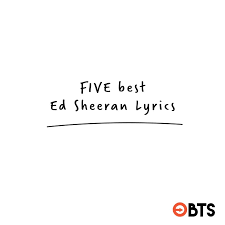 The lead single from his ÷ album (released alongside castle on the hill) spent a mammoth 14. 5 Of The Best Ed Sheeran Lyrics Beyond The Stage Magazine