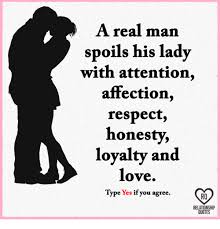 We did not find results for: A Real Man Spoils His Lady With Attention Affection Respect Honesty Loyalty And Love Type Yes If You Agree Ro Relationship Quotes Love Meme On Me Me