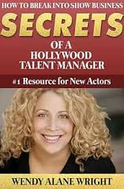 How To Break Into Show Business: Secrets Of A Hollywood Talent Manager