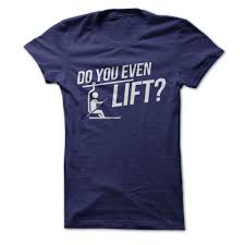 Do You Even Lift T Shirt Hoodie Shirts T Shirt Taekwondo
