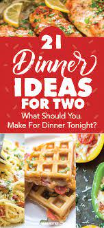 31 Dinner Ideas For Two What Should I Make For Dinner Yummy Recipes You Have To Try Whattomakefordinnerideas Quick Healthy Dinner Yummy Food Yummy Dinners