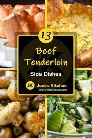 It is lean and juicy with a melt in your mouth taste! What To Serve With Beef Tenderloin 13 Out Of This World Sides Jane S Kitchen Miracles