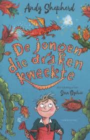 De Jongen Die Draken Kweekte Andy Shepherd Sue Ogilvie Tomas Ontdekt In De Tuin Van Z N Opa Een Drakenfruitboom Hij Neemt Een Kinderboeken Jongen Boeken