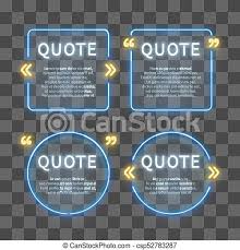 Whether a inspirational quote from your favorite celebrity joss whedon, dana gould or an motivational message about giving. Neon Light Box 80s Frames With Quote Marks Isolated On Transparent Background Vector Illustration Canstock