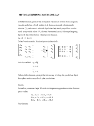 Caranya dengan mengubah persamaan linear tersebut ke dalam matriks. Metode Eliminasi Gauss Jordan Metode Numerik