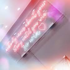 Pink Neon Sign Quote Neon Signs Quotes Neon Quotes Neon Signs