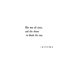 Atticuspoetry Atticus Poems Atticus Quotes Her Smile Quotes