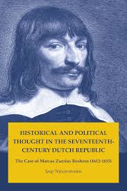 HISTORICAL AND POLITICAL THOUGHT IN THE SEVENTEENTH- CENTURY DUTCH REPUBLIC